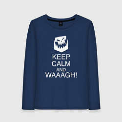Лонгслив хлопковый женский Warhammer keep calm and waaagh, цвет: тёмно-синий