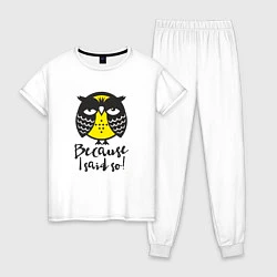 Пижама хлопковая женская Owl: Because I said so!, цвет: белый