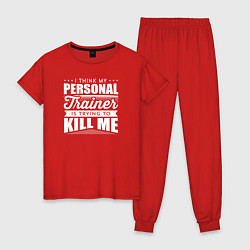 Пижама хлопковая женская Я думаю, что мой личный тренер пытается меня убить, цвет: красный