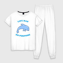 Женская пижама Life has no porpoise