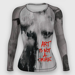 Рашгард женский Исскуство не преступление, цвет: 3D-принт