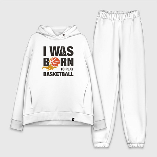 Женский костюм оверсайз Я рождён играть в баскетбол / Белый – фото 1