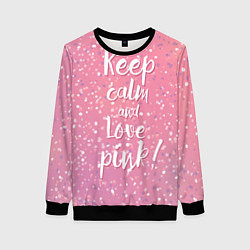 Свитшот женский Keep Calm & Love Pink, цвет: 3D-черный