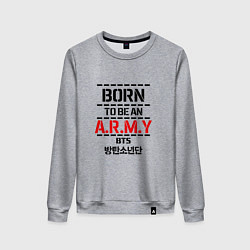 Свитшот хлопковый женский Born to be an ARMY BTS, цвет: меланж