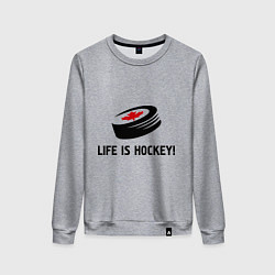 Женский свитшот Life is hockey!