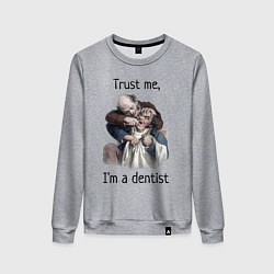 Женский свитшот Trust me, I'm a dentist