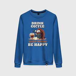 Женский свитшот Drink Coffee, Read Books, Be Happy