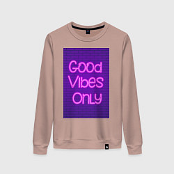 Свитшот хлопковый женский Неоновая надпись good vibes only и кирпичная стена, цвет: пыльно-розовый