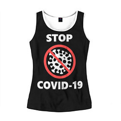 Майка-безрукавка женская STOP COVID-19, цвет: 3D-белый