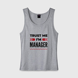 Женская майка Trust me - Im manager