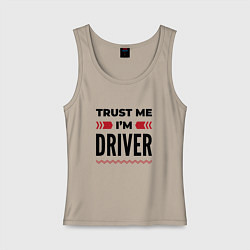 Женская майка Trust me - Im driver