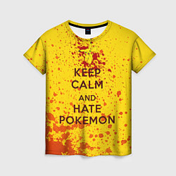 Женская футболка Keep Calm & Hate Pokemons