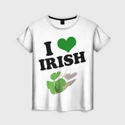 Женская футболка Ireland, I love Irish