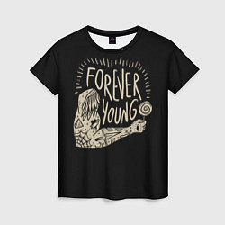 Футболка женская Forever young, цвет: 3D-принт