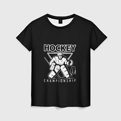 Футболка женская Hockey Championship, цвет: 3D-принт