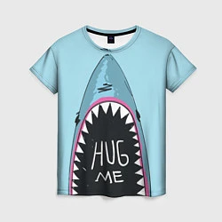 Футболка женская Shark: Hug me, цвет: 3D-принт
