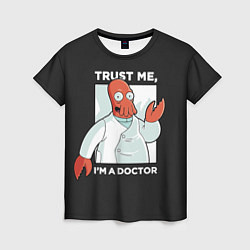 Женская футболка Zoidberg: Trust Me