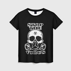 Женская футболка Stop The Virus