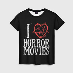 Женская футболка I Love Horror Movies