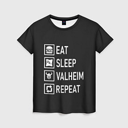 Женская футболка EatSleepValheimRepeat