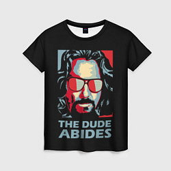 Женская футболка The Dude Abides Лебовски
