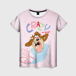Женская футболка Crazy for you!