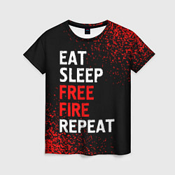 Женская футболка Eat Sleep Free Fire Repeat Арт