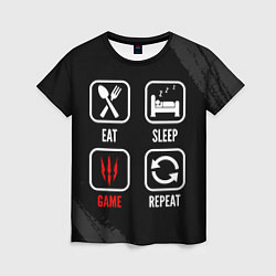 Женская футболка Eat, Sleep, The Witcher, Repeat