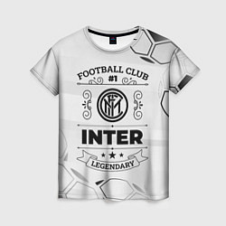 Футболка женская Inter Football Club Number 1 Legendary, цвет: 3D-принт