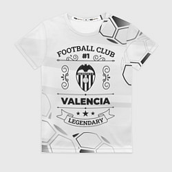 Женская футболка Valencia Football Club Number 1 Legendary