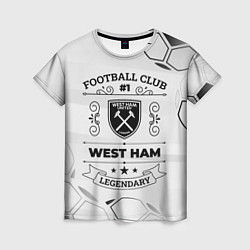 Футболка женская West Ham Football Club Number 1 Legendary, цвет: 3D-принт