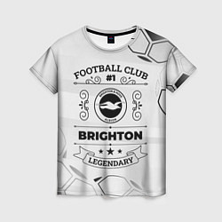 Футболка женская Brighton Football Club Number 1 Legendary, цвет: 3D-принт