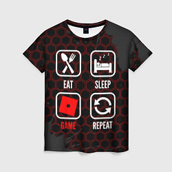 Женская футболка Eat, sleep, Roblox, repeat