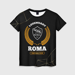 Футболка женская Лого Roma и надпись legendary football club на тем, цвет: 3D-принт