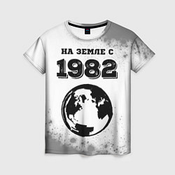 Женская футболка На Земле с 1982: краска на светлом