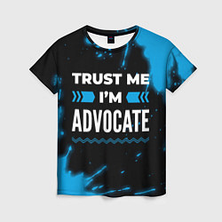 Женская футболка Trust me Im advocate dark