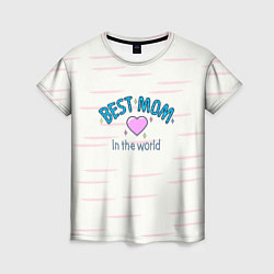 Женская футболка Best mom in the world с сердечком