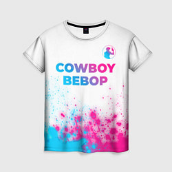 Женская футболка Cowboy Bebop neon gradient style: символ сверху