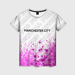 Футболка женская Manchester City pro football посередине, цвет: 3D-принт