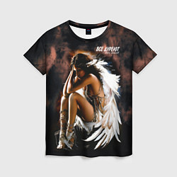 Футболка женская Все дуреют с этих ангелов, цвет: 3D-принт