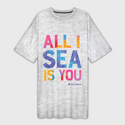 Женская длинная футболка ALL I SEA IS YOU