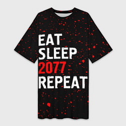 Женская длинная футболка Eat Sleep 2077 Repeat Краска