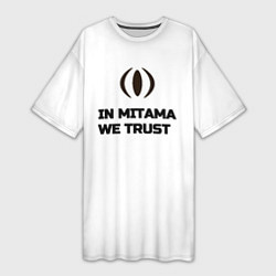 Женская длинная футболка In Mitama we trust black and white