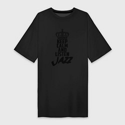 Футболка женская-платье Keep Calm & Listen Jazz, цвет: черный