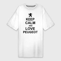 Женская футболка-платье Keep Calm & Love Peugeot