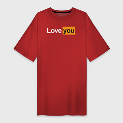 Футболка женская-платье PornHub: Love You, цвет: красный