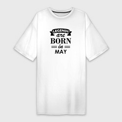 Женская футболка-платье Legends are born in May