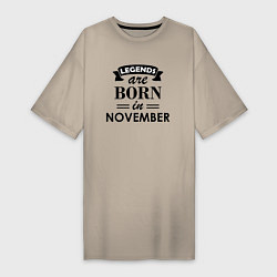 Женская футболка-платье Legends are born in November