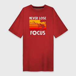 Женская футболка-платье Never lose focus