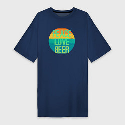 Женская футболка-платье Peace love beer